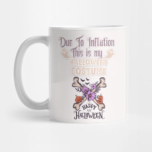 Funny Due to Inflation this is my Halloween Costume Mug